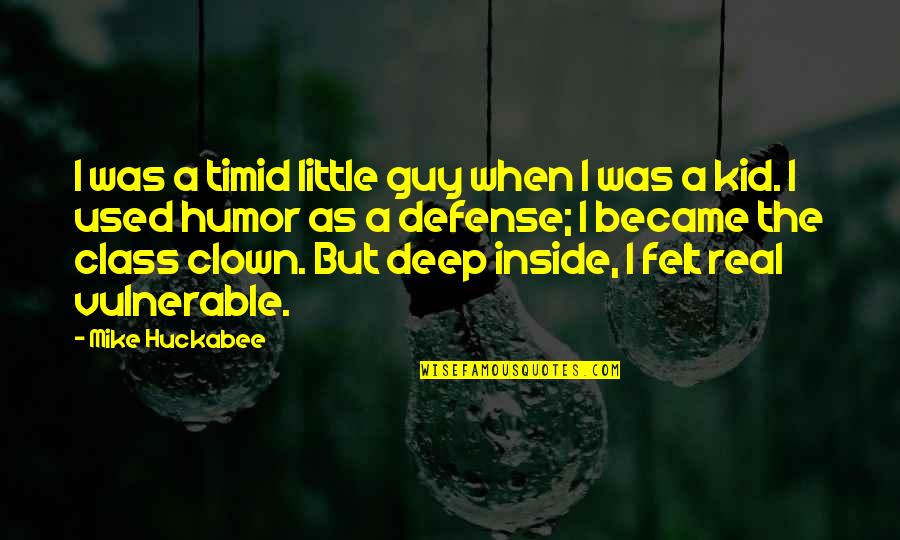 Anythingit Inc Quotes By Mike Huckabee: I was a timid little guy when I Anythingit Inc Quotes By Mike Huckabee: I was a timid little guy when I