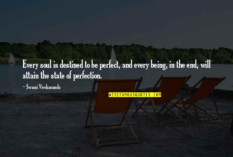Anythings Pawsible Quotes By Swami Vivekananda: Every soul is destined to be perfect, and Anythings Pawsible Quotes By Swami Vivekananda: Every soul is destined to be perfect, and