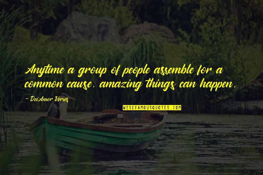 Anytime Quotes By DeiAmor Verus: Anytime a group of people assemble for a