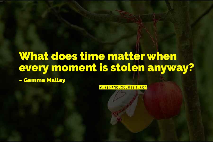 Anyway When Quotes By Gemma Malley: What does time matter when every moment is