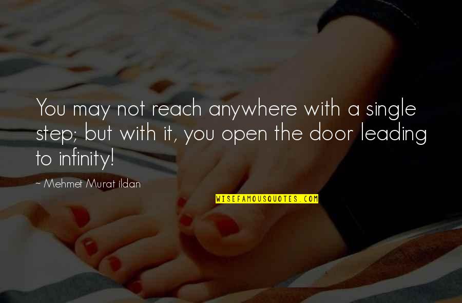 Anywhere Door Quotes By Mehmet Murat Ildan: You may not reach anywhere with a single Anywhere Door Quotes By Mehmet Murat Ildan: You may not reach anywhere with a single