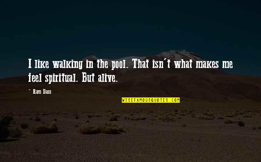 Anzalone Electric Quotes By Ram Dass: I like walking in the pool. That isn't
