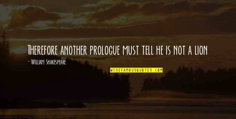 Anzhelika Tahir Quotes By William Shakespeare: Therefore another prologue must tell he is not