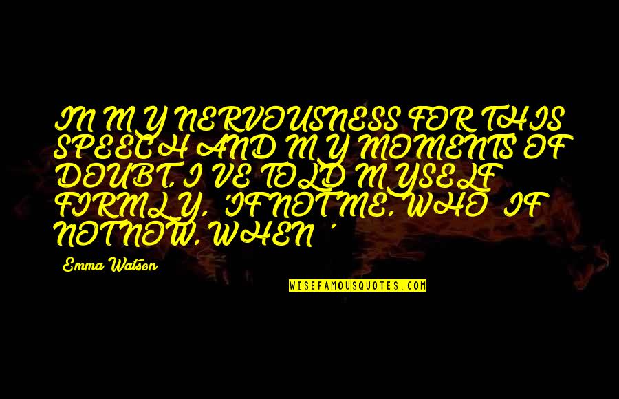 Anziano Hot Quotes By Emma Watson: IN MY NERVOUSNESS FOR THIS SPEECH AND MY Anziano Hot Quotes By Emma Watson: IN MY NERVOUSNESS FOR THIS SPEECH AND MY