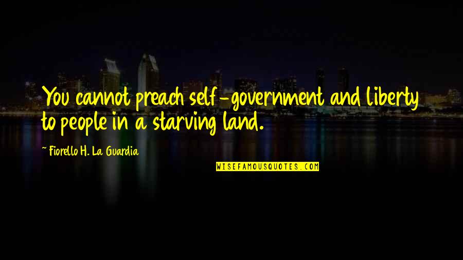 Anzuelo Del Quotes By Fiorello H. La Guardia: You cannot preach self-government and liberty to people Anzuelo Del Quotes By Fiorello H. La Guardia: You cannot preach self-government and liberty to people