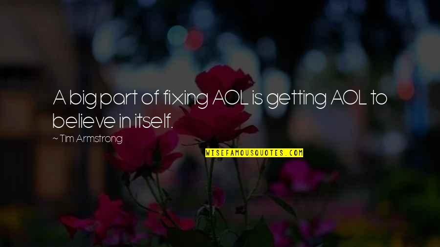 Aol Quotes By Tim Armstrong: A big part of fixing AOL is getting