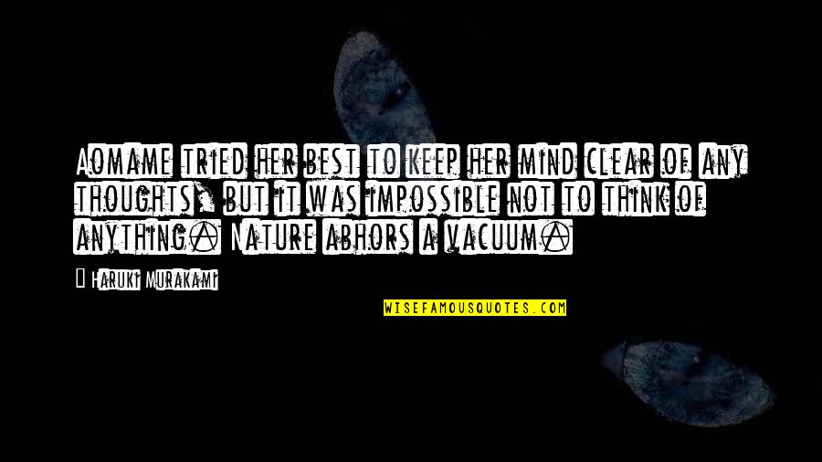 Aomame Quotes By Haruki Murakami: Aomame tried her best to keep her mind Aomame Quotes By Haruki Murakami: Aomame tried her best to keep her mind