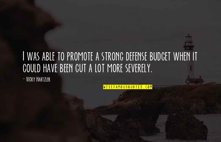 Aonghus Lavelle Quotes By Vicky Hartzler: I was able to promote a strong defense Aonghus Lavelle Quotes By Vicky Hartzler: I was able to promote a strong defense