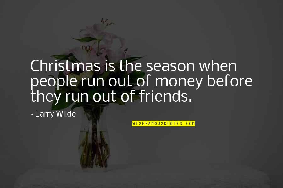 Aonuma Nintendo Quotes By Larry Wilde: Christmas is the season when people run out