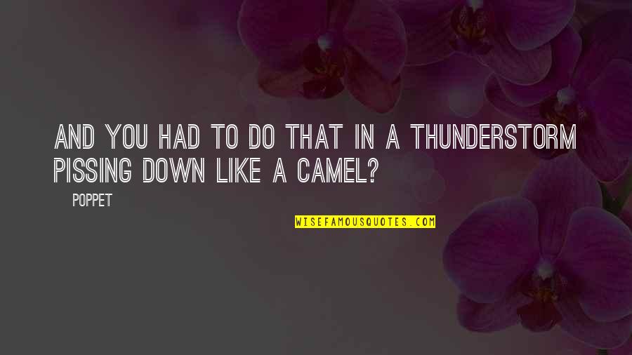 Aorar Quotes By Poppet: And you had to do that in a