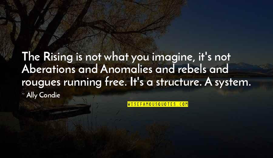 Aoro Smartphone Quotes By Ally Condie: The Rising is not what you imagine, it's Aoro Smartphone Quotes By Ally Condie: The Rising is not what you imagine, it's