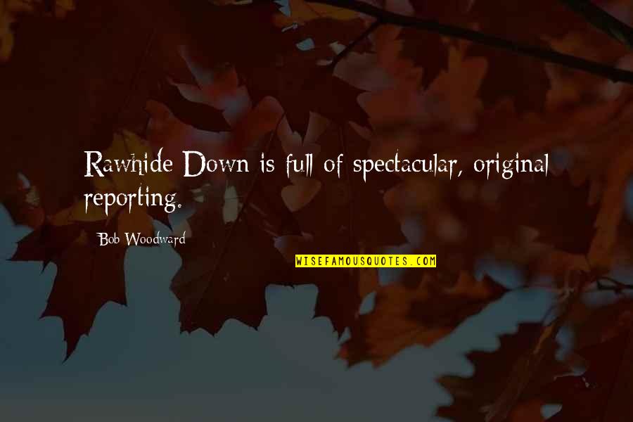 Aortic Insufficiency Quotes By Bob Woodward: Rawhide Down is full of spectacular, original reporting. Aortic Insufficiency Quotes By Bob Woodward: Rawhide Down is full of spectacular, original reporting.