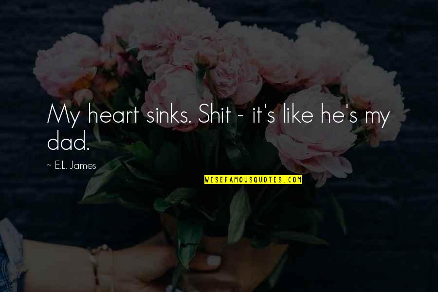 Aoshima Gravity Quotes By E.L. James: My heart sinks. Shit - it's like he's Aoshima Gravity Quotes By E.L. James: My heart sinks. Shit - it's like he's