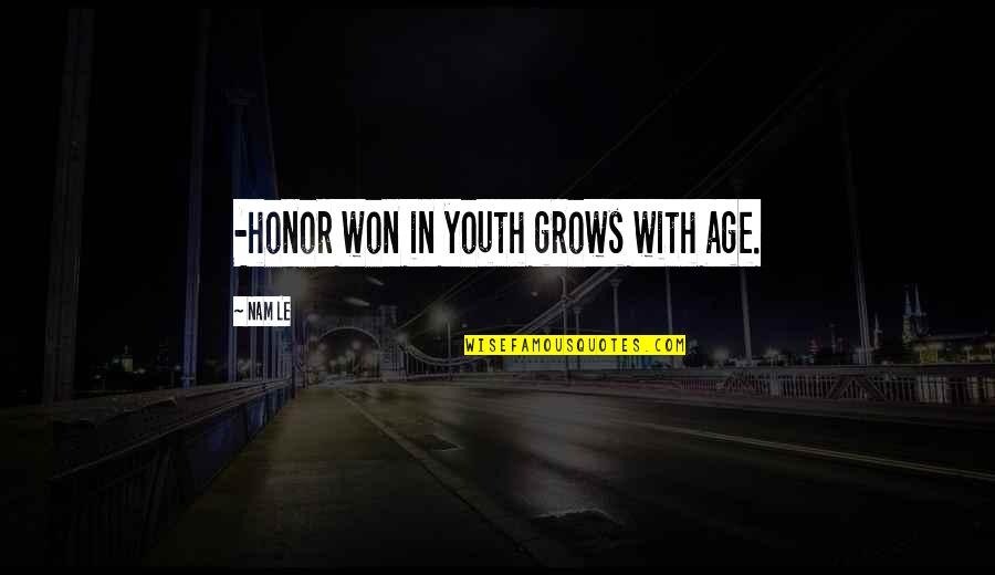 Aoshima Shrine Quotes By Nam Le: -honor won in youth grows with age.