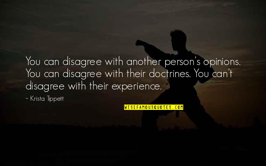 Ap Chemistry Quotes By Krista Tippett: You can disagree with another person's opinions. You