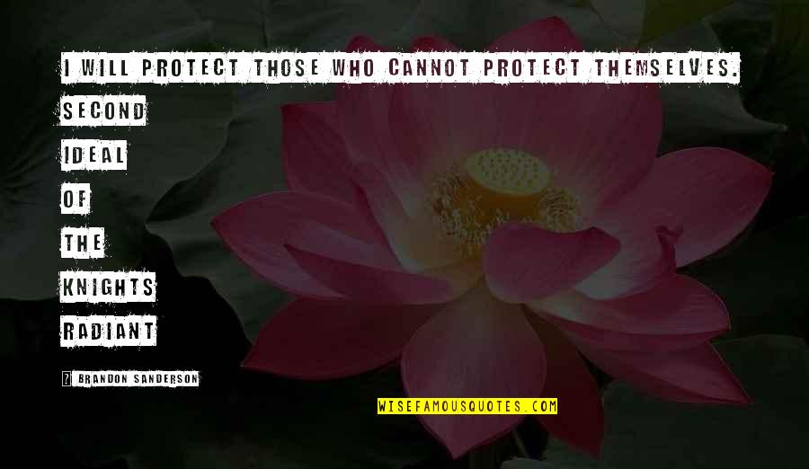 Apa Box Quotes By Brandon Sanderson: I will protect those who cannot protect themselves. Apa Box Quotes By Brandon Sanderson: I will protect those who cannot protect themselves.