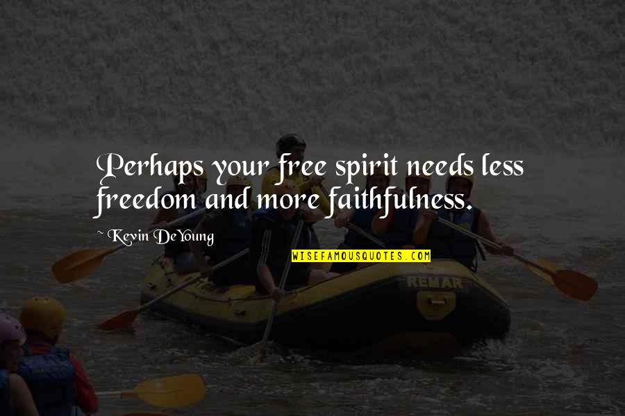 Apa How To Cite Long Quote Quotes By Kevin DeYoung: Perhaps your free spirit needs less freedom and