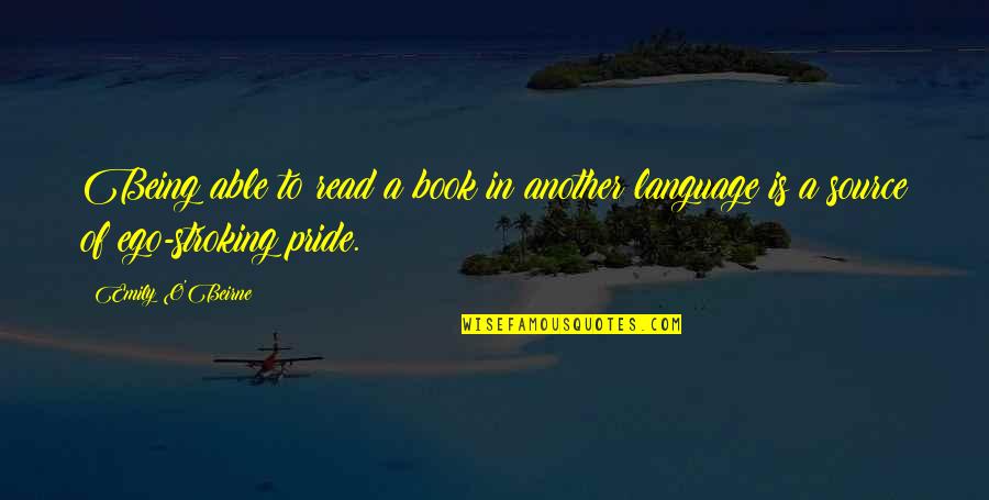 Apabullante Sinonimo Quotes By Emily O'Beirne: Being able to read a book in another