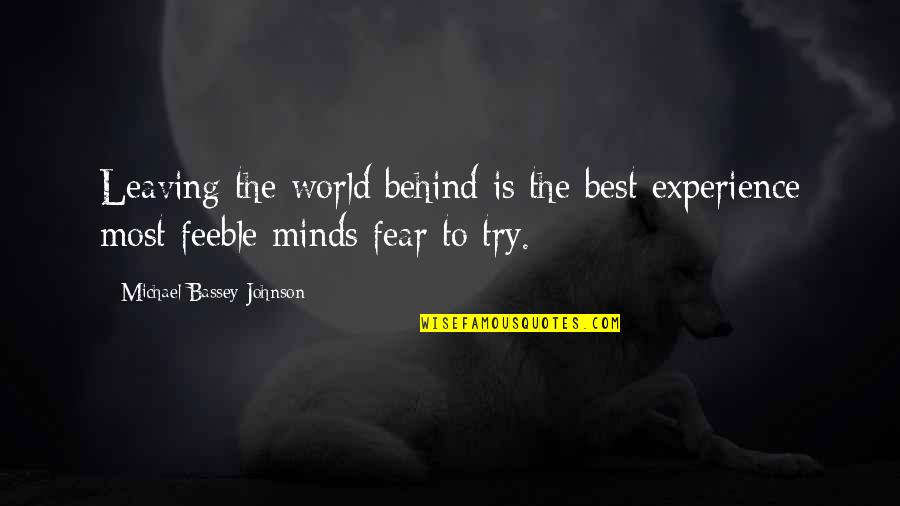 Apache Hive Quotes By Michael Bassey Johnson: Leaving the world behind is the best experience