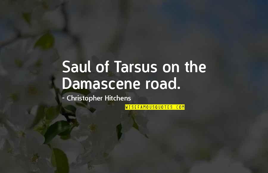 Apache Setenv Quotes By Christopher Hitchens: Saul of Tarsus on the Damascene road.