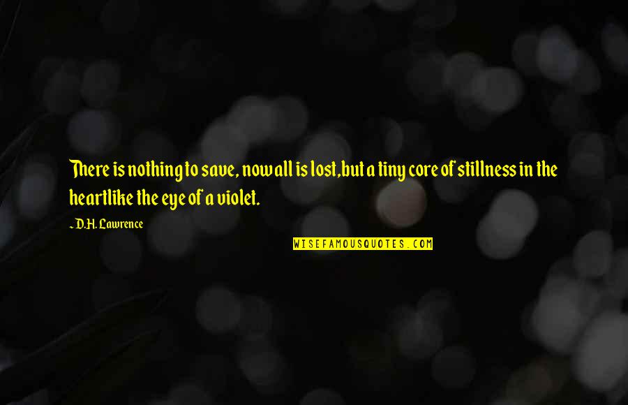 Apadravya Quotes By D.H. Lawrence: There is nothing to save, now all is