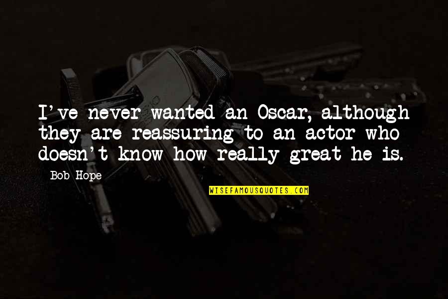 Apakah Covid Quotes By Bob Hope: I've never wanted an Oscar, although they are Apakah Covid Quotes By Bob Hope: I've never wanted an Oscar, although they are
