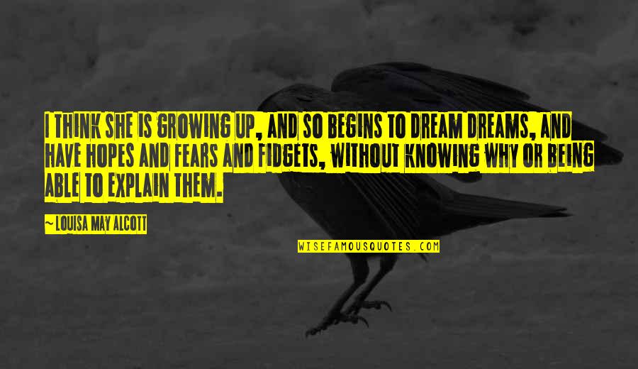 Apanhopu Quotes By Louisa May Alcott: I think she is growing up, and so Apanhopu Quotes By Louisa May Alcott: I think she is growing up, and so
