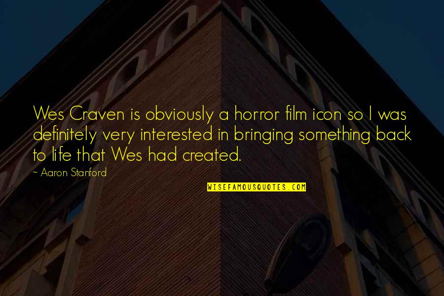 Aparajita Stotra Quotes By Aaron Stanford: Wes Craven is obviously a horror film icon Aparajita Stotra Quotes By Aaron Stanford: Wes Craven is obviously a horror film icon