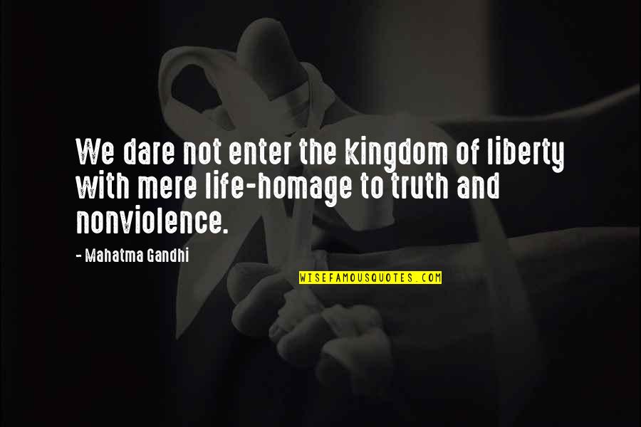 Aparecen Translation Quotes By Mahatma Gandhi: We dare not enter the kingdom of liberty Aparecen Translation Quotes By Mahatma Gandhi: We dare not enter the kingdom of liberty