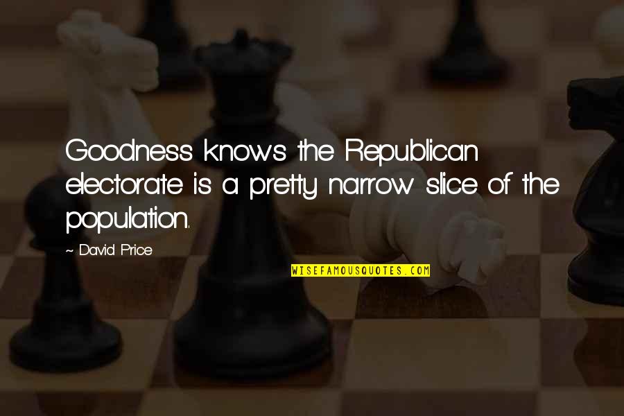 Apareceu Em Quotes By David Price: Goodness knows the Republican electorate is a pretty