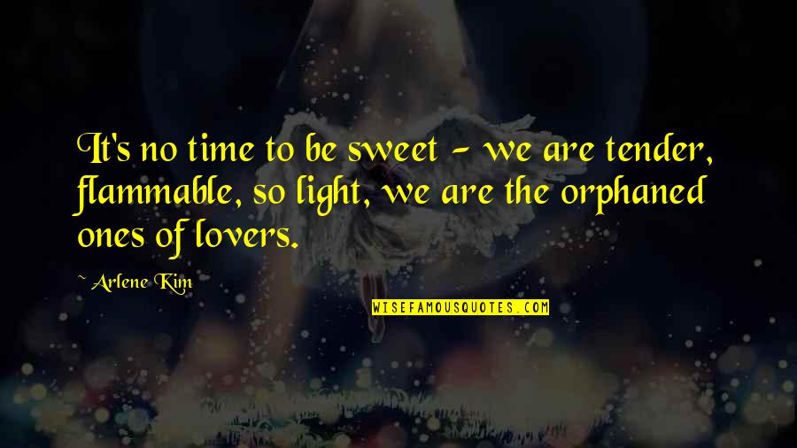 Aparecimento De Nodoas Quotes By Arlene Kim: It's no time to be sweet - we