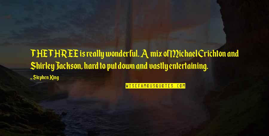 Aparesh Lahiri Quotes By Stephen King: THE THREE is really wonderful. A mix of Aparesh Lahiri Quotes By Stephen King: THE THREE is really wonderful. A mix of