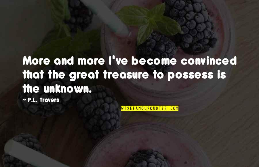 Apariciones De La Quotes By P.L. Travers: More and more I've become convinced that the Apariciones De La Quotes By P.L. Travers: More and more I've become convinced that the