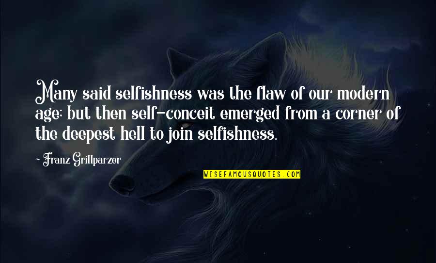 Apartar La Quotes By Franz Grillparzer: Many said selfishness was the flaw of our Apartar La Quotes By Franz Grillparzer: Many said selfishness was the flaw of our