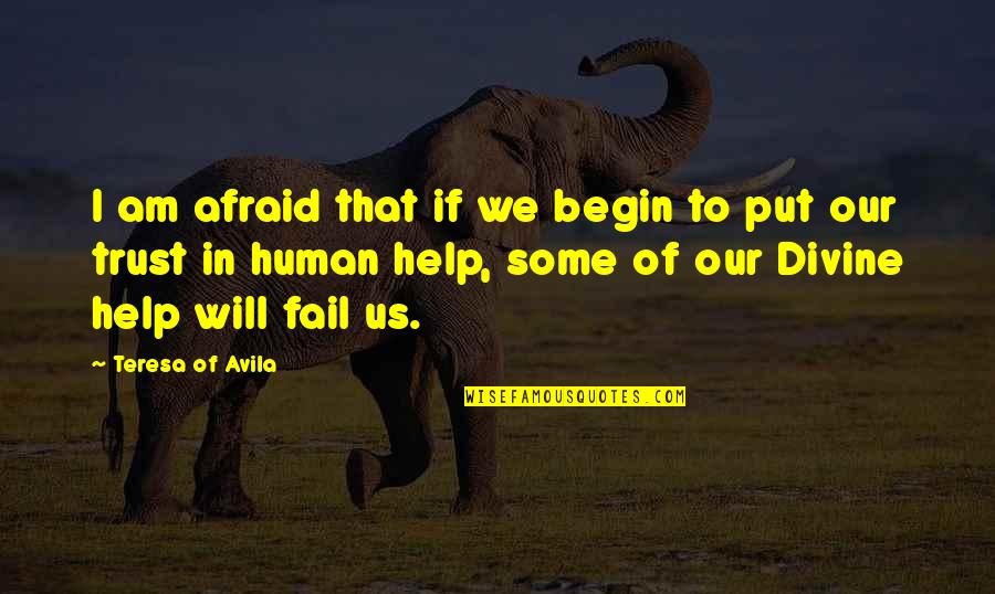 Apartfrom Quotes By Teresa Of Avila: I am afraid that if we begin to