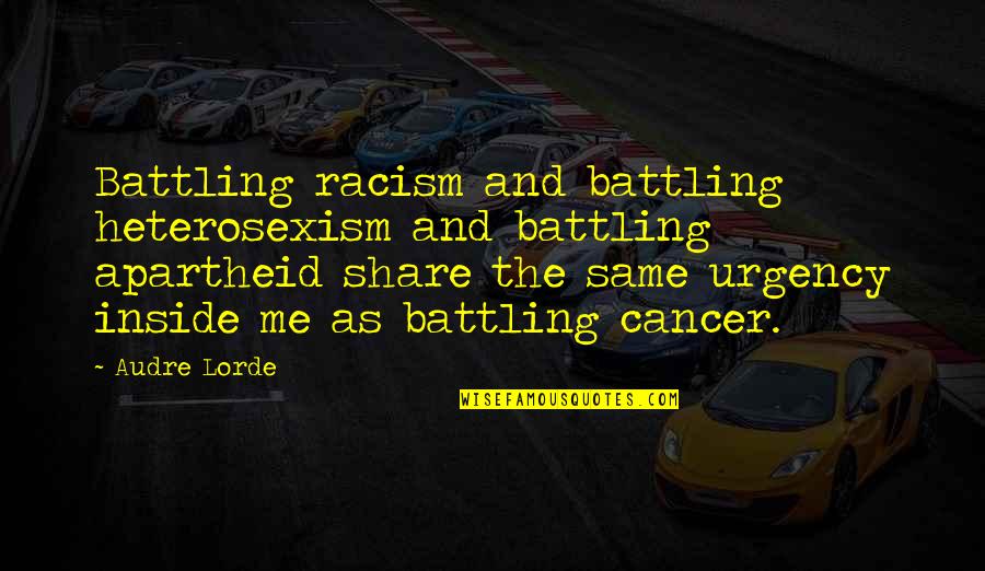 Apartheid Quotes By Audre Lorde: Battling racism and battling heterosexism and battling apartheid Apartheid Quotes By Audre Lorde: Battling racism and battling heterosexism and battling apartheid