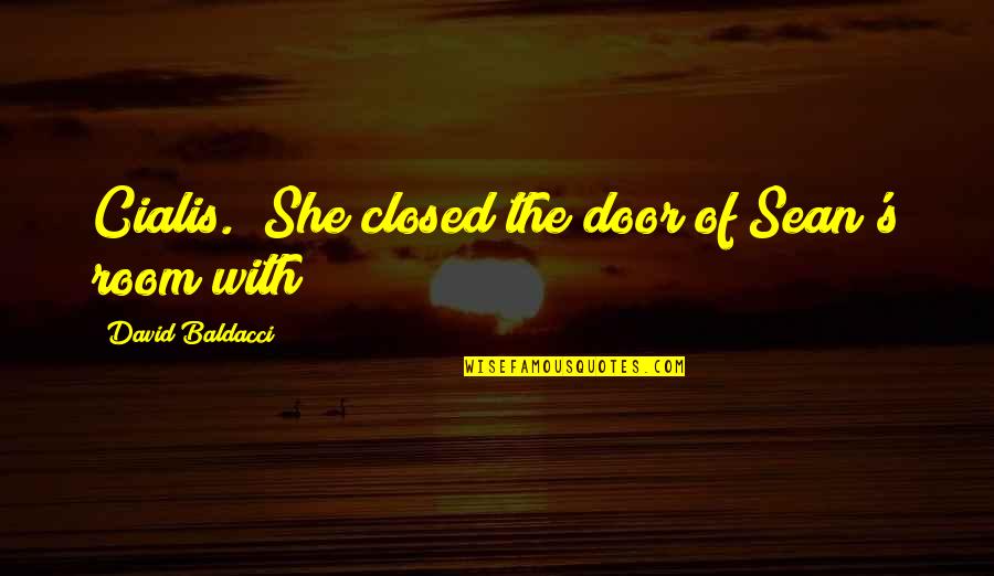 Aparticipatory Quotes By David Baldacci: Cialis." She closed the door of Sean's room
