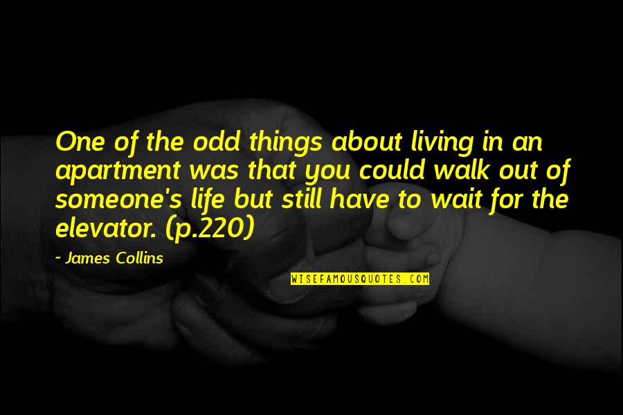 Apartment Living Quotes By James Collins: One of the odd things about living in