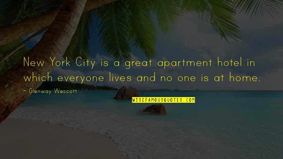 Apartment Quotes By Glenway Wescott: New York City is a great apartment hotel