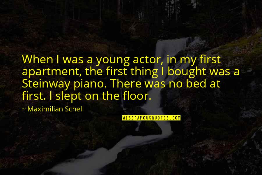 Apartment Quotes By Maximilian Schell: When I was a young actor, in my