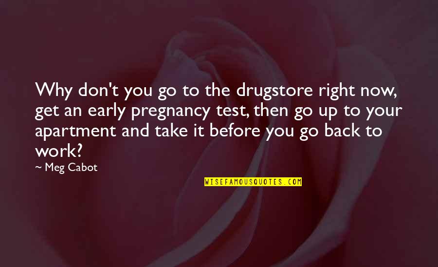 Apartment Quotes By Meg Cabot: Why don't you go to the drugstore right