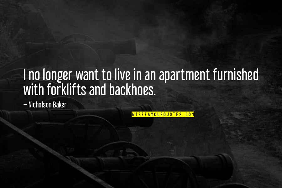 Apartment Quotes By Nicholson Baker: I no longer want to live in an