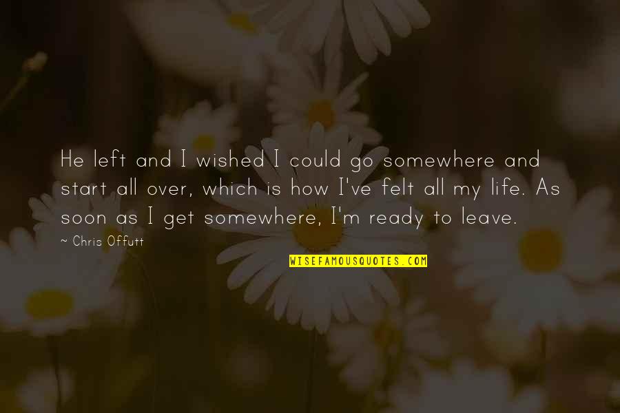 Apartment The Bronx Quotes By Chris Offutt: He left and I wished I could go Apartment The Bronx Quotes By Chris Offutt: He left and I wished I could go