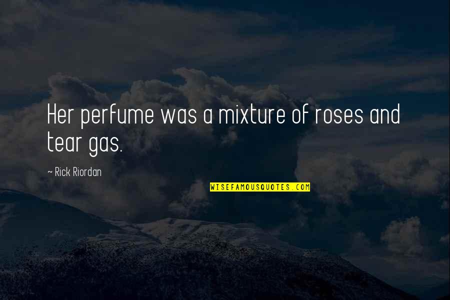Apartness Quotes By Rick Riordan: Her perfume was a mixture of roses and