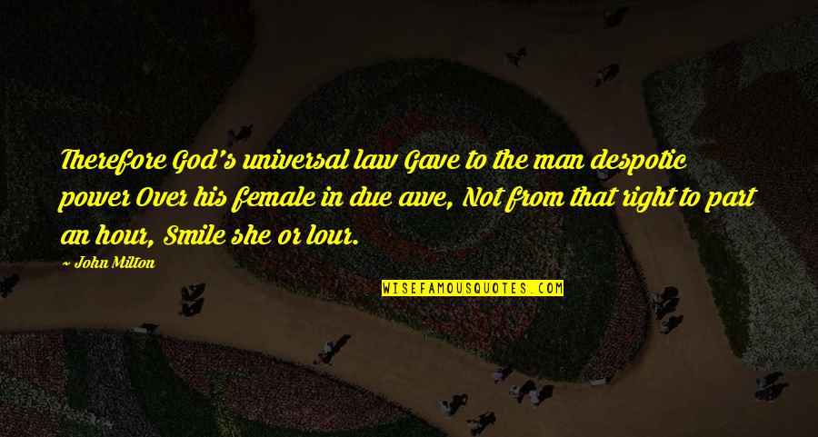 Apasionada Song Quotes By John Milton: Therefore God's universal law Gave to the man Apasionada Song Quotes By John Milton: Therefore God's universal law Gave to the man