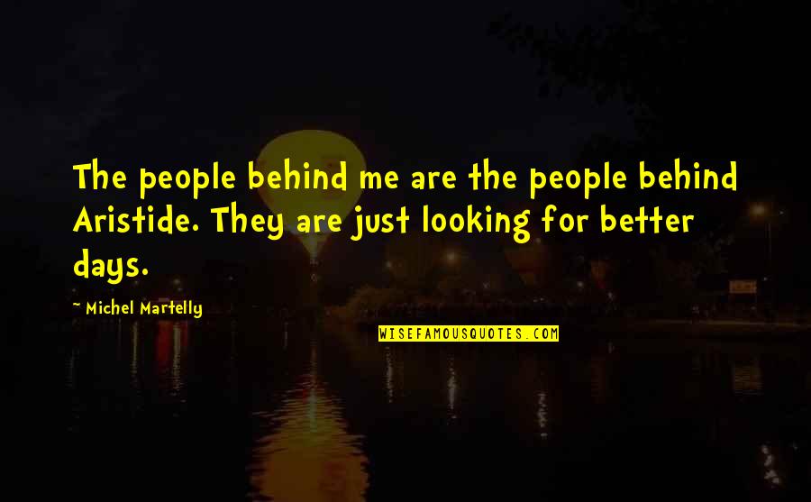 Apasionado Barak Quotes By Michel Martelly: The people behind me are the people behind