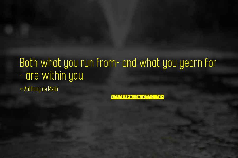 Apasionado Translate Quotes By Anthony De Mello: Both what you run from- and what you