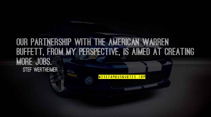 Apatheia Deco Quotes By Stef Wertheimer: Our partnership with the American Warren Buffett, from Apatheia Deco Quotes By Stef Wertheimer: Our partnership with the American Warren Buffett, from