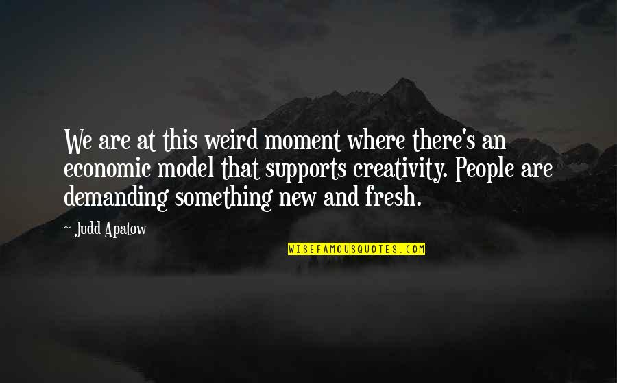 Apatow Quotes By Judd Apatow: We are at this weird moment where there's