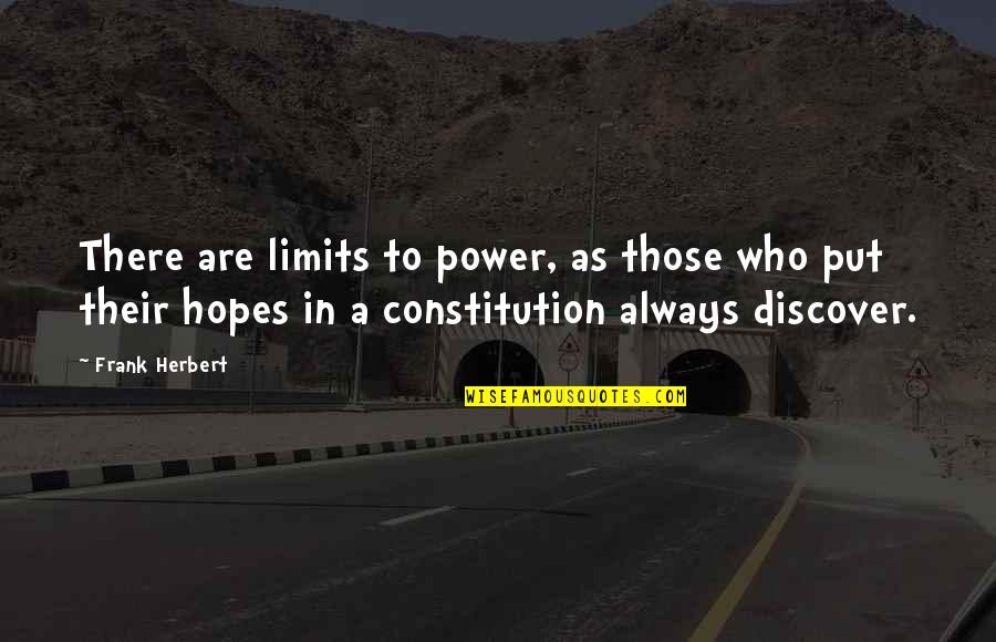 Apazam Quotes By Frank Herbert: There are limits to power, as those who